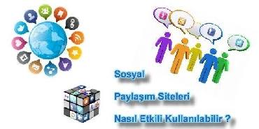 Sosyal Paylaşım Siteleri Nasıl Etkili Kullanılır